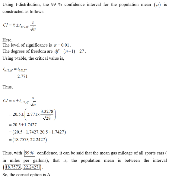 Using t-distribution, the 99 % confidence interval for the population mean (u) is constructed as follows: CI = F Šta/2.T Here