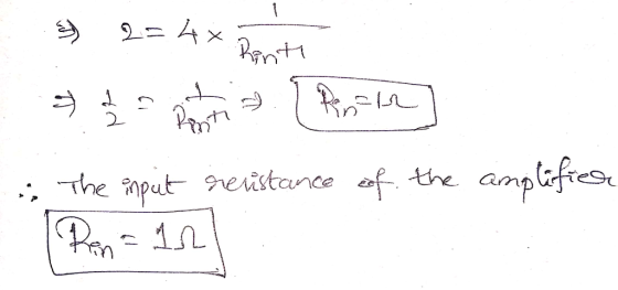 Rinti 3) 2= 4x 55 Betting finale The input rexistance of the amplifier Pen= 12