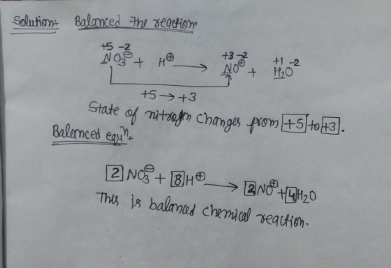Solution Balanced the reactione +5 + H +32 20 + Noot +1 -2 H2O +5 +3 State of mitooges Changes from +5013). Balemced equmo 2