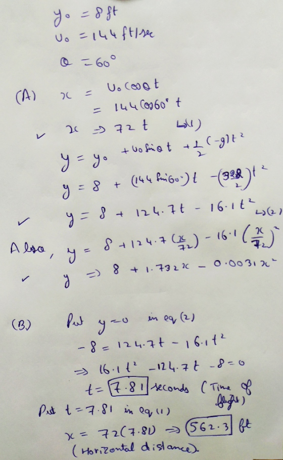 yo=8ft Uo = 144 flise Q = 60° (A) 20 20 ( الاجا r Uo Cosot 144CO360 t - 72 t y=yo + to find t + 2 C-ght? y = 8 + (144 fingot