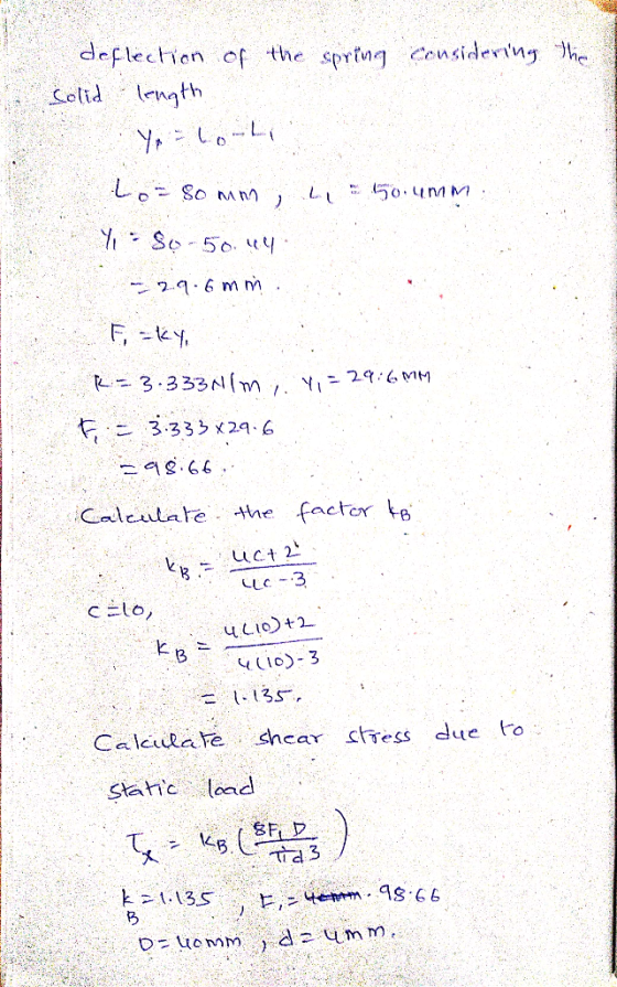 w the deflection of the spring considering solid length : Y-10- Lo= somm, n = 150.4mm 9. So -50.44 --996 mm. Faky, R = 3.3331