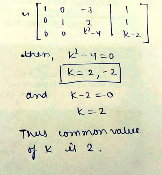 9 : | 6 6 2 –ฯ | k - % other, k²-420 k = 2, 2) and K-2=0 \ = 2 Thus common value of k in 2.