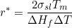 \small r^{*} = \frac{2\sigma _{sl}T_{m}}{\Delta H_{f}\Delta T}
