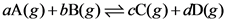 AA(g) +bB(8)
C(g)+dD(g)