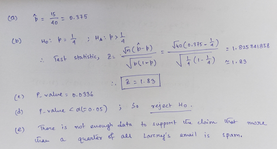 15 ca) ſ - 0.375 40 (b) 1 4 4 = 1.825 741858 Ho: 6 = 1 HA: þ>t VnC6-6) Test statistic, 2= Socirp) S40 (0.375 a) J (1-5) . n.