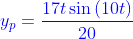 {\color{blue} y_p=\frac{17t\sin \left(10t\right)}{20}}