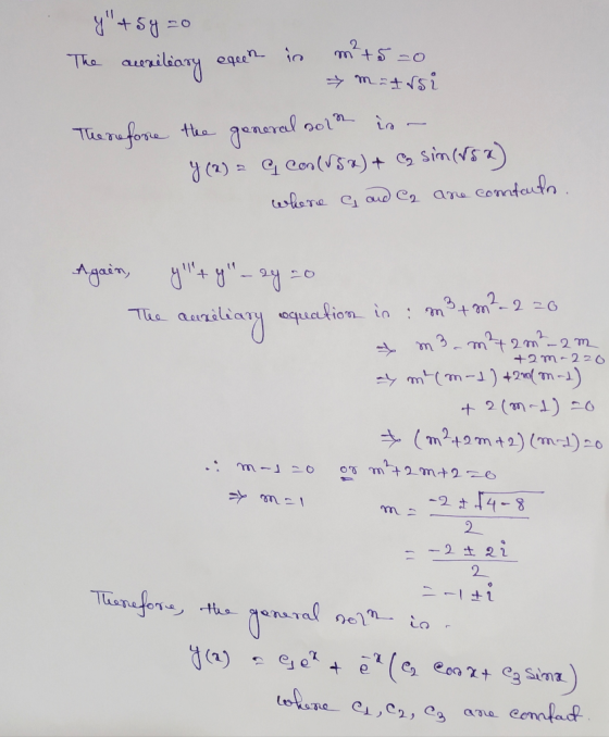 y+syo The auxiliary eqeen in m²+5=0 marsi Therefore the general soln in a y (2) = q con(5x) + C sim (5x) where e, and C2 are