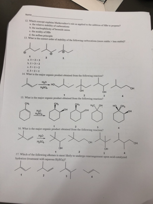 Name 12. Which concept explains Markovnikovs nule as acplied to the addition of HBr to propene? a the relative stability of