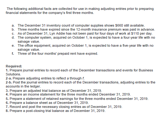 The following additional facts are collected for use in making adjusting entries prior to preparing financial statements for