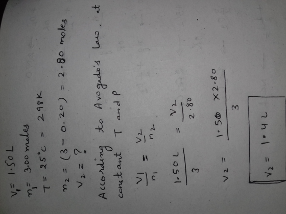 V = 1.50L = 3.00 miles T= 25°c = 298k 12 = (3-0. 20) = -80 moles U2 = ? According to Avogados how, at constant T and P 1.50L