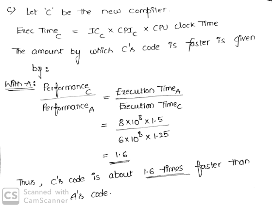 > Let Ċ be the new compiler. Frec Time = IC X CPI* CPU clock Time The amount by which cs Code 95 faster as given b48 With A