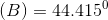 (B)=44.415^0
