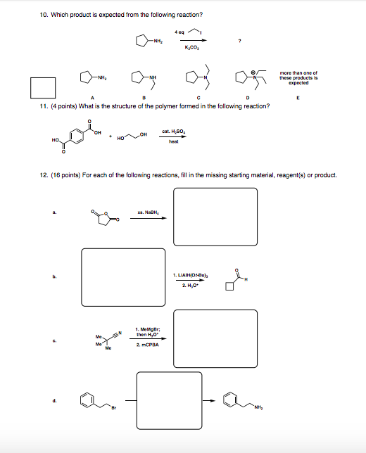 10. Which product is expected from the following reaction? more than one of these products is expected 11. (4 points) What is