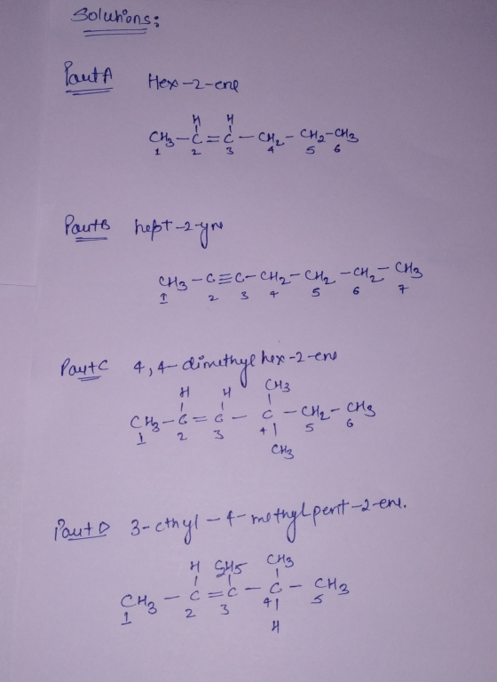 Solutions: out A Hex-2-ene che = 2 - 1 1 - Hack Paute hept-2-you CH3-CEC-CH2-CH₂ - CH₂ - CH₂ 1 2 3 4 5 6 7 Pautc 4, 4 dimethy