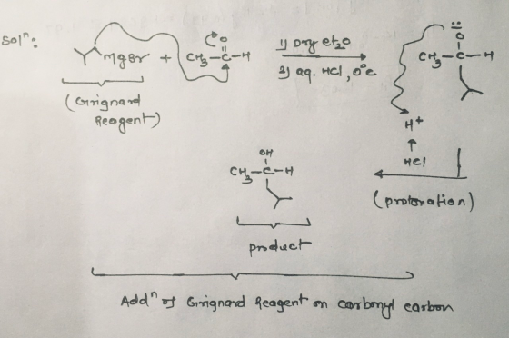 Sol: Yngar tch-c- y orget 23 qq.HC! ,oc (c (Grignard Reagent) Hel CH-C-H (protonation) product Add of Grignard Reagent on c