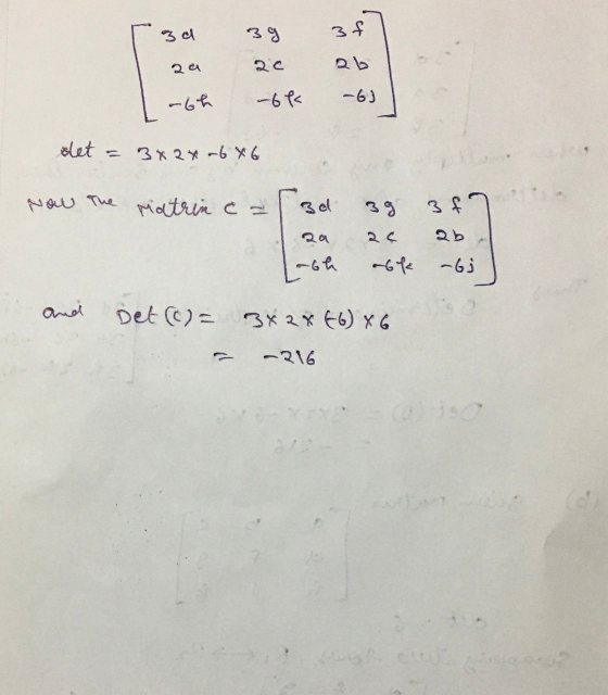 30 39 3f 2 a 2.0 2b -6h -63 -6l< slet = 3x2x6x6 Now The patrin ca 3d 20 ab -6h -6j and Det (c) = 3x28 €6) X6 - -216