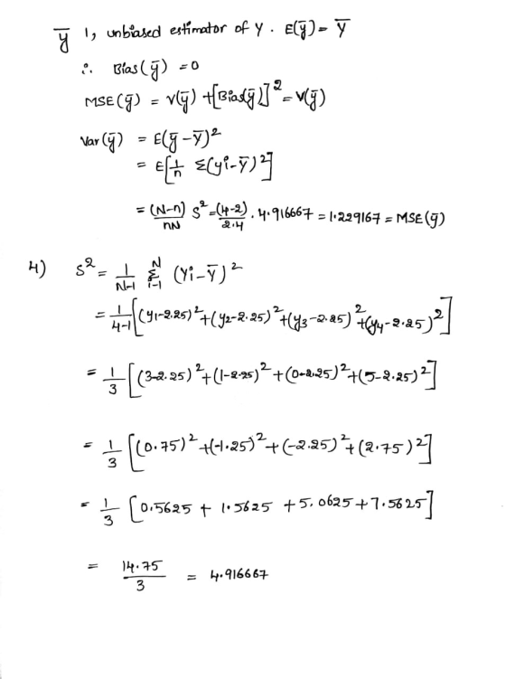 ū 1, unbiased estimator of y. E(J)- 8. Bias (g) =0 MSE (J) = v(g) +[Biad71)2-) var q = E -ỹ)* = €* Elyi-y) = (ND) s*=*.2).4.9