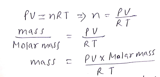 PV = nRT =) n = PV RT - mass Molar mass pu RT mass E PUN Malarmass RT
