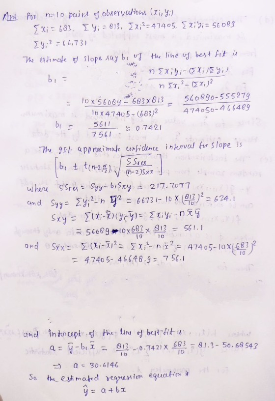 And for n=10 paire of observations (xi, Y;) X; = 683, IY; 2013, [x;2-47405, Sri y; = 560@9 [4,2 = 66,731 The estimate of slop