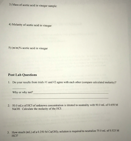 3) Mass of acetic acid in vinegar sample: 4) Molarity of acetic acid in vinegar. 5) (m/m)% acetic acid in vinegar Post Lab Qu