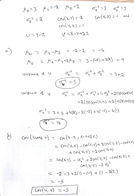 3 -3 Cov ( z and Cov(Y)a とニ 9 CovlY2) U- y-Z V X-y+Z NY-HZ 3-(a(a) Vasiance ef u : 3+2 0JCov(xa) - 3 3 a- 2(-2)+4--4() 16 **
