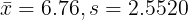 T = 6.76, s = 2.5520