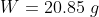 W=20.85 \ g