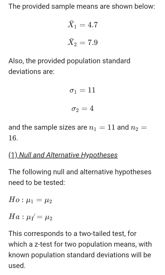 The provided sample means are shown below: X = 4.7 X2 = = 7.9 Also, the provided population standard deviations are: 01 = 11