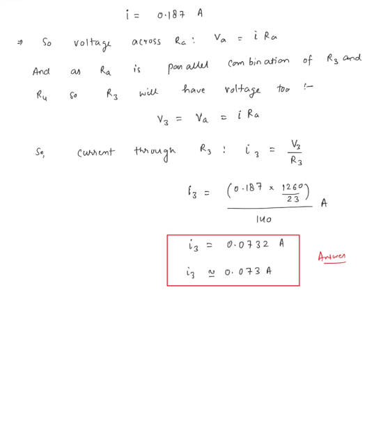R3 and so And Ru is 0.187 A voltage across Ra: Vazira as Ra is parallel com bination of so R3 will have voltage too ! - V3 =