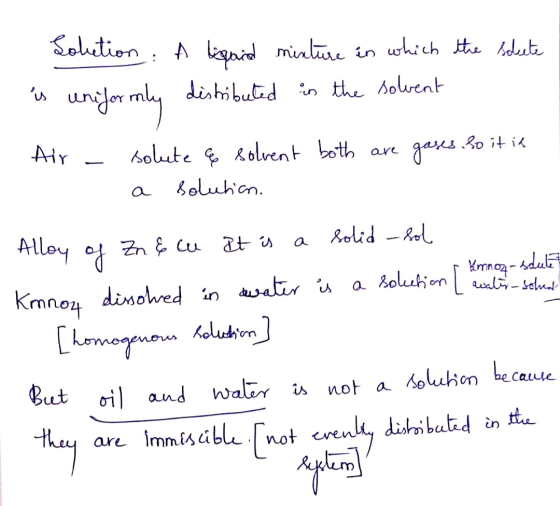 Solution : A liquid mixture in which the screete uniformly distributed in the solvent is Air - solute e solvent both are gase