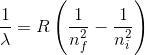 \frac{1}{\lambda}=R\left ( \frac{1}{n_f^2}-\frac{1}{n_i^2} \right )