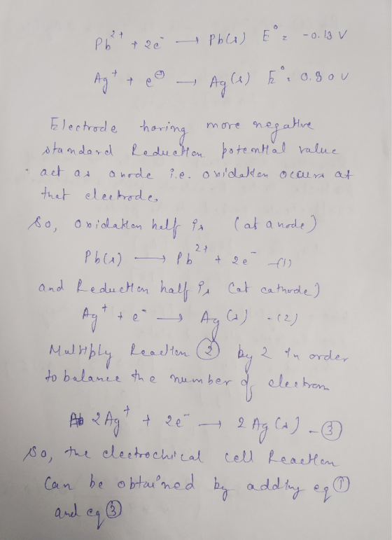 Pbt the pble) Er -0.13 v Ag + + - Agle) E 2 O.gov Electrode horing more negathre standard Reduction potential value act as an