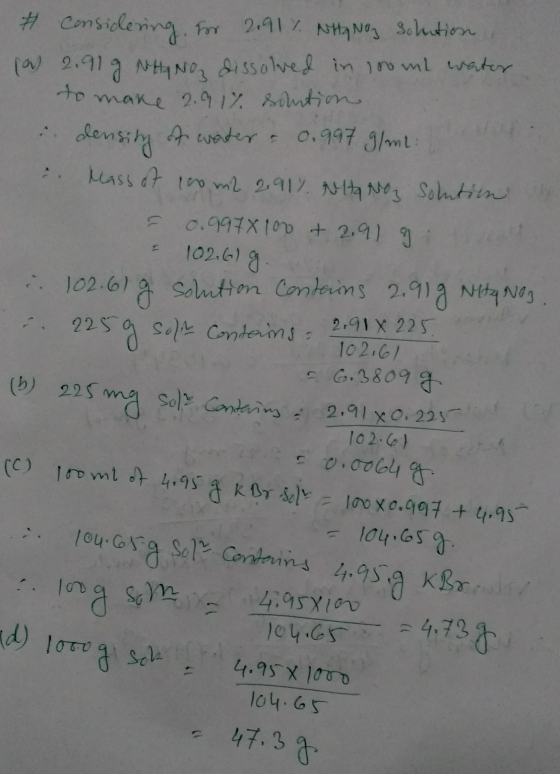 # Considering, for 2,91% NHA Ng solution. In 2.919 NHANO dissolved in 100 ml water to make 2.91% solution i density of water