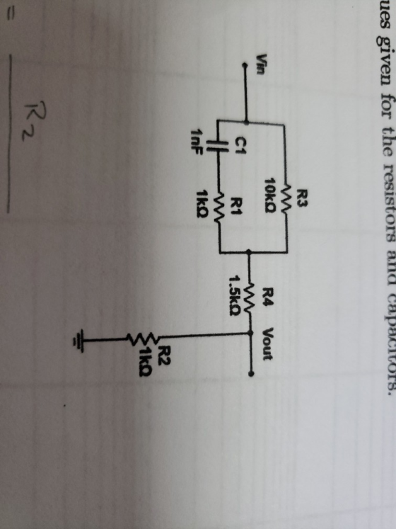 ues given for the resistors and capacitors. R3 Vin 10kg R4 Vout 1.5kg C1 R1 HAW 1nF 1kg R2 1kg Rz