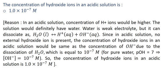 The concentration of hydroxide ions in an acidic solution is : o 1.0 x 10-7 M [Reason: In an acidic solution, concentration o