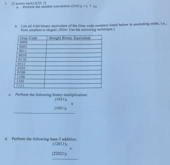 1. (3 points each) [CO: 11 a. Perform the number conversion (2101)s -6 binary equivalent of the Gray code numbers listed belo