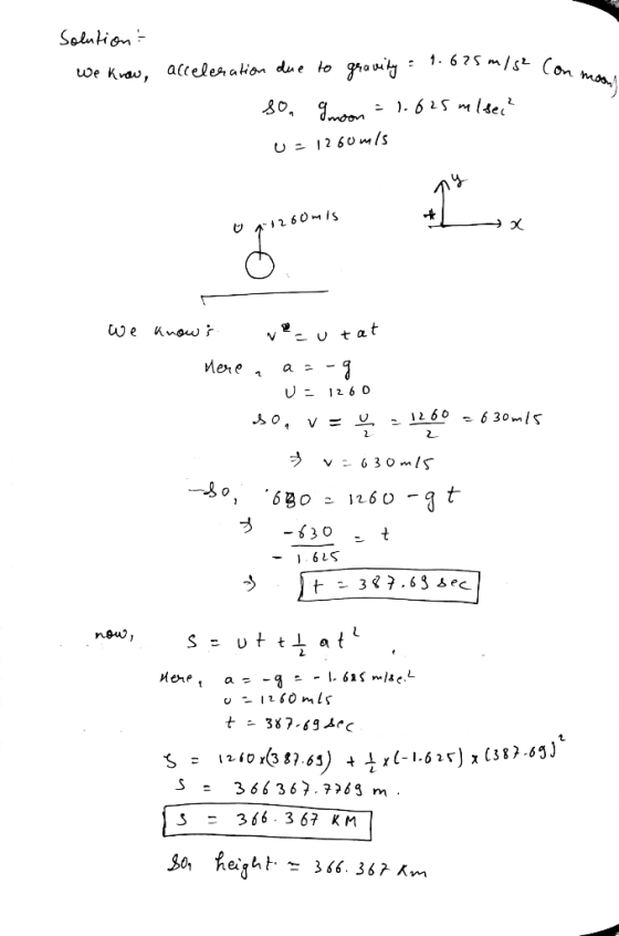 Solution: we know, 12 acceleration due to gravity : 1.625m/s² ca (on moon) so. Inoon = 1.625 mlser? U-1260 m/s U1280mis we kn