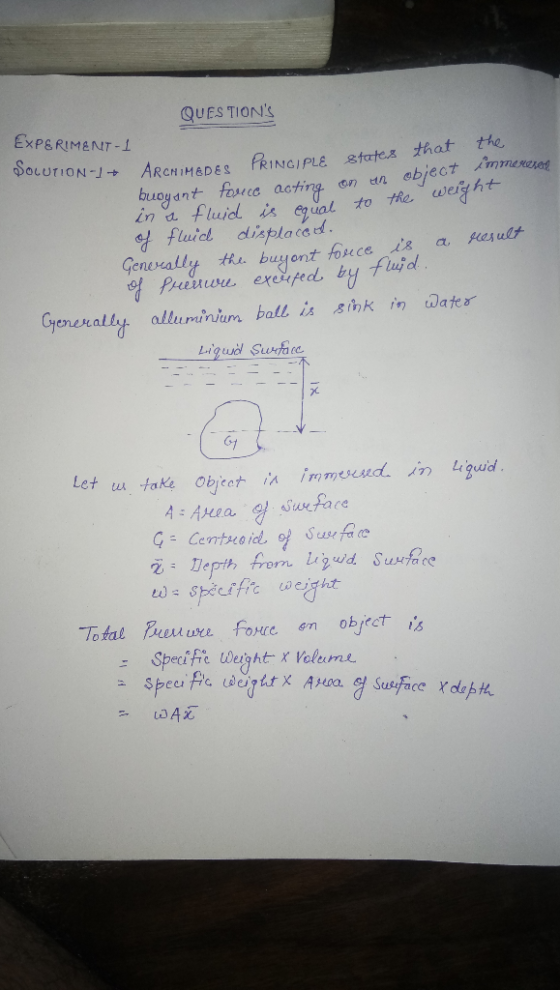 QUESTIONS EXPERIMENT -1 OLUTION-1 + ARCHIMEDES PRINCIPLE states that the abiect immercia buoyant fouce acting on an object i
