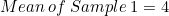 \small Mean\:of\:Sample\:1=4