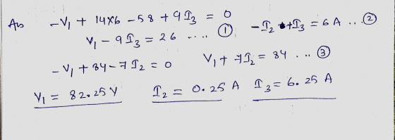 2 As o -V, + 1486 -58 +913 ,- 9 13 =26 - 12 #+12 = 6A... - Vi +84-7 I2 = 0 Vit 11, = 84 . - 3 V, = 82,25 y 12 = 0.25 A 12= b
