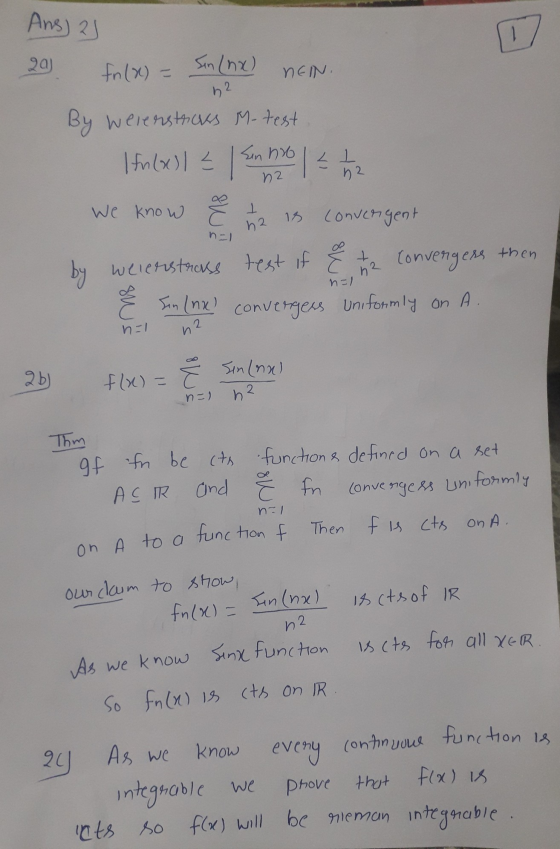 Ans) 2) 20) fi(2) = Sin (nx) NEIN. 12 By Werenstrous M- test I fn(x) I ² in no 1 = 1 We know is convergent I 12 n2 ㅗ ha + by