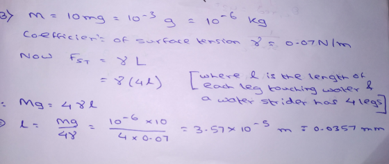 3) 10-3 m = long coefficient of surface tension 8 = 0.07 N/m 9 a 10-6 kg Now where e is the length of [u ead leg touching wat