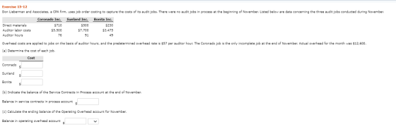 Exercise 15-12 Don Lieberman and Associates, a CPA firm, uses job order costing to capture the costs of its audit jobs. There