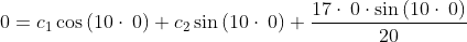 17. 0 .sin (100) 0 = c cos (100) + C2 sin (100) + + 20
