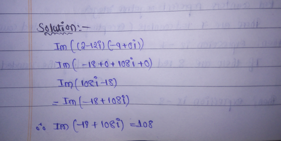 Solution - Im ( (2-129) (groi) ToC -18 +0 + 108 i +0) Im (loci +8) Im (18+1080) to Im (48 + 1081) 108