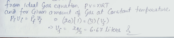 temperatures from ideal Gas equation, PV=nRT and for Given amount of Gae at Constant Prve = Pfu » (20) (1) = (3) (Uf) Uf = 20