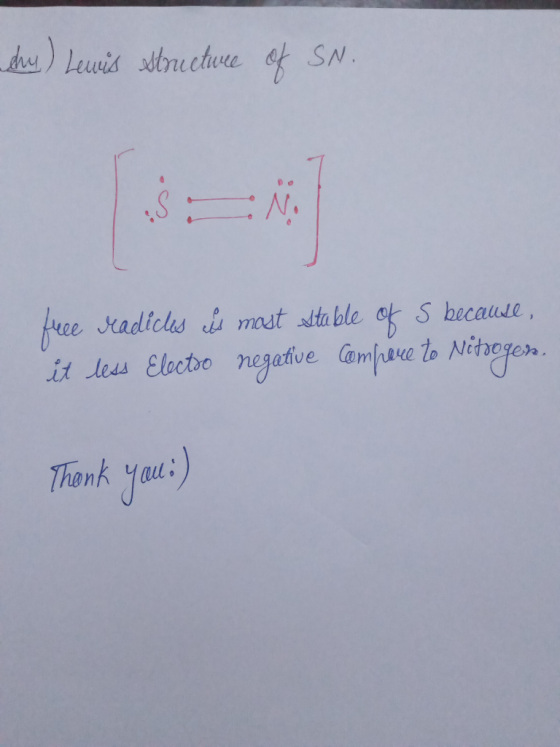 sh) Lewis structure of SN. free radices is most stable of s because it less Electro negative compare to Nitrogen. Thank you :