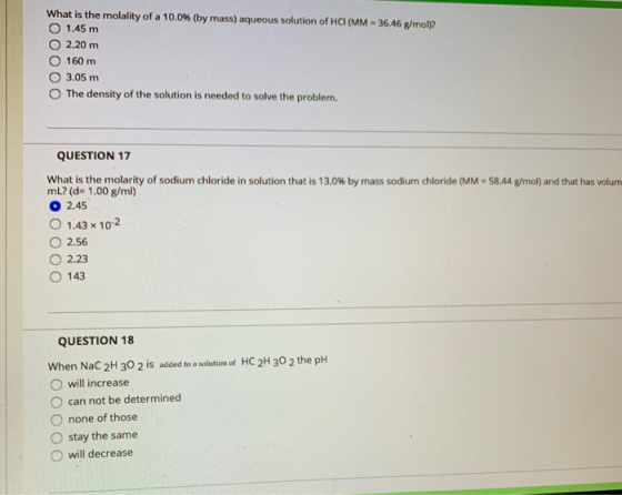 What is the molality of a 10.0% (by mass) aqueous solution of HCI (MM = 36.46 g/mol)? 1.45 m 2.20 m O 160 m O 3.05 m The dens
