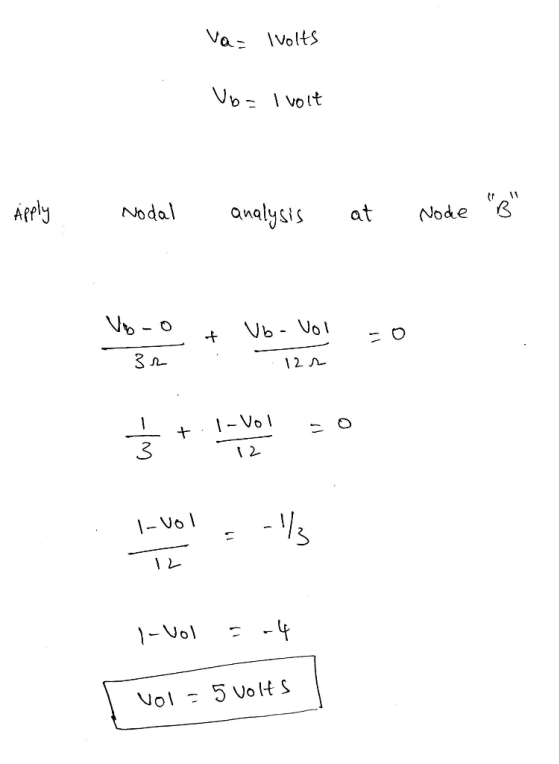 va- volts Ub= l volt Apply Nodal Qualysis at Node B Voo Ub - Vol 3r 12r 1-vol + 12 l-vol -} l-vol = -4 vol=5 volts