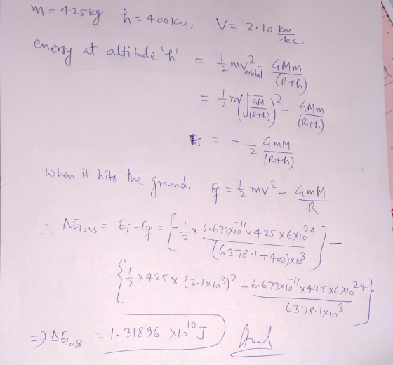 th=4001km V= 2.10 ka Se 4253 t alti ude h enery m Mm 4Mm (2-th) 4M - Pth) GmM Er Rth) mv-mM R when it hits the 24 6-67104256X